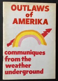 Outlaws of Amerika: Communiques from the Weather Underground by -- - 1971