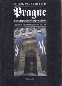 PRAGUE: In the Shadow of the Swastika, a History of the German Occupation 1939-1945 (inc. Hitler...
