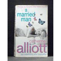 A Married Man by Catherine Alliott - 2003