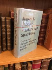 PLANTERS AND SPECULATORS: CHINESE AND EUROPEAN AGRICULTURAL ENTERPRISE IN MALAYA 1786-1921 by James C Jackson - First Edition - 1968 - from Second Story Books (SKU: 1339555)