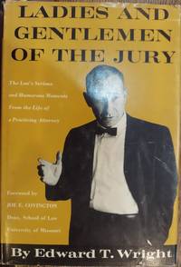 Ladies and Gentlemen of the Jury by Wright, Edward T - 1962