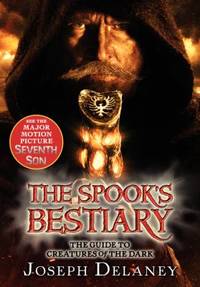 The Last Apprentice: the Spook's Bestiary : The Guide to Creatures of the Dark
