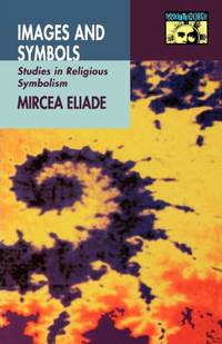 Images and Symbols: Studies in Religious Symbolism (Bollingen Series)