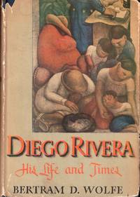 Diego Rivera: His Life and Times