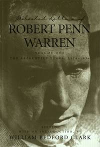 Selected Letters of Robert Penn Warren Vol. 1 : The Apprentice Years, 1924-1934