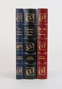 THE GREAT GATSBY; TENDER IS THE NIGHT; THIS SIDE OF PARADISE [Three Volumes]