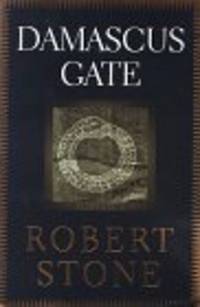 DAMASCUS GATE by Robert Stone - 1st Edition - 1998 - from Extraordinary Books LLC (SKU: 379)