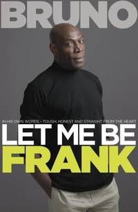 Let Me Be Frank by Frank Bruno