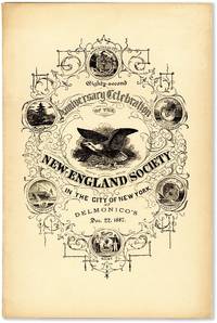 Eighty-Second Anniversary Celebration of the New-Engand Society of New York at Delmonico's, Dec. 22 1887