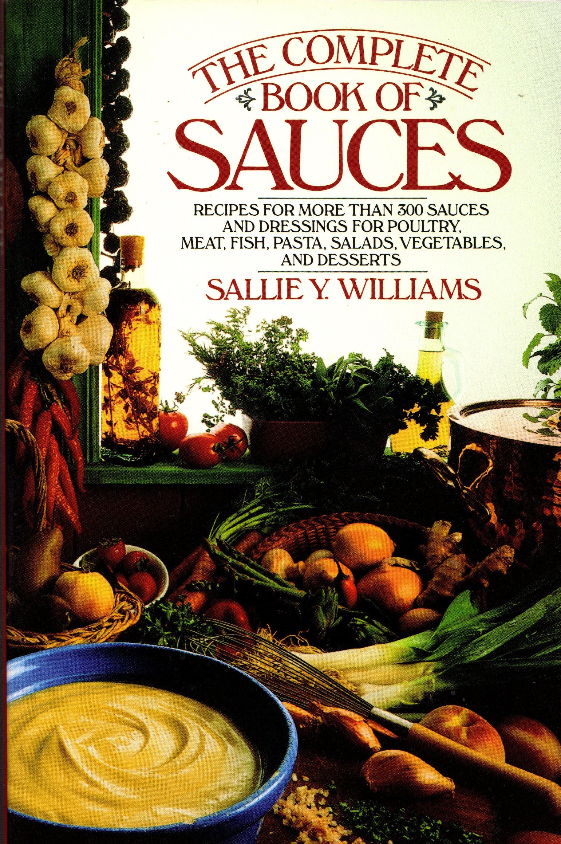 The Complete Book of Sauces by Sallie Y Williams Paperback 1990