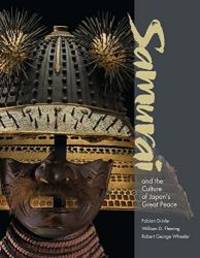 Samurai and the Culture of Japanâs Great Peace by Fabian Drixler - 2015-08-03