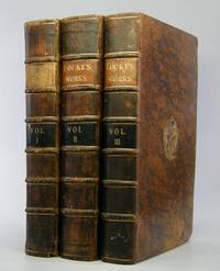 The Works; of John Locke, Esq. In Three Volumes . . by Locke, John - 1740