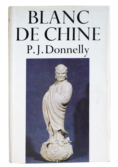 BLANC DE CHINE. THE PORCELAIN OF TÊHUA IN FUKIEN.