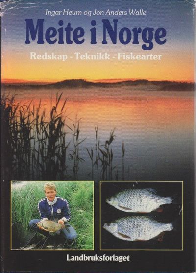 Meite i Norge. Redskap - Teknikk - Fiskearter.