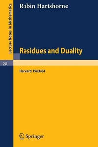 Residues and Duality: Lecture Notes of a Seminar on the Work of A. Grothendieck, Given at Harvard...