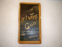 If I were God: A Conversation by Richard Le Gallienne - 1897