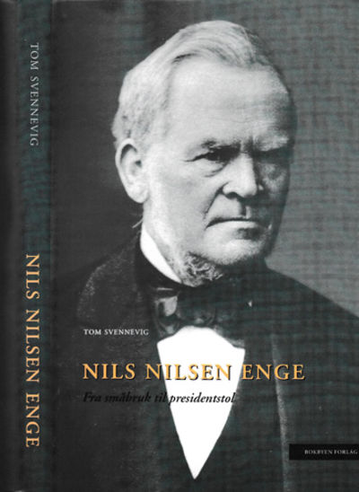 Nils Nilsen Enge. Fra småbruk til presidentstol.