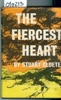 The Fiercest Heart by Cloete Stuart - Hardcover - Book Club Edition - 1960 - from Francois Books (SKU: 10273)