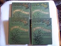 image of The Illustrated Dictionary of Gardening, A Practical and Scientific Encyclopaedia of Horticulture for Gardeners and Botanists. FOUR VOLUME SET INCLUDING SUPPLEMENT.