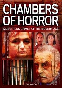 Chambers of Horror: Monstrous Crimes of the Modern Age