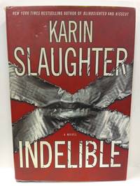 Indelible by Karin Slaughter - First Edition - 2004 - from Fleur Fine Books (SKU: 9780060567101)