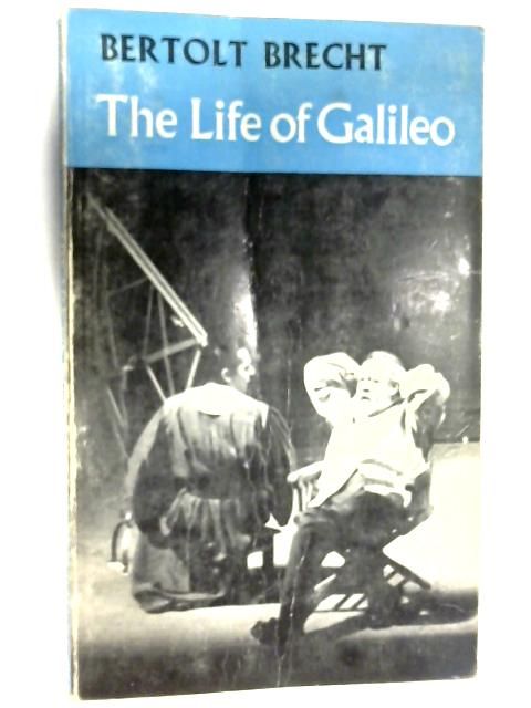 Bertolt Brecht Life Of Galileo The Life of Galileo by Brecht, Bertolt - 1965