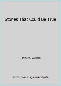 Stories That Could Be True by William Stafford - Paperback - 1982 - from ThriftBooks (SKU: G0060909188I5N10)