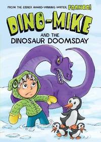 Dino Mike And Dinosaur Doomsday by Aureliani Franco Aureliani Franco ...