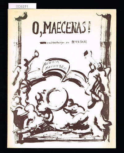 O, Maecenas! (an)teckningar av Peter Dahl.