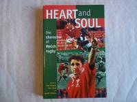 Heart and Soul: The Character of Welsh Rugby (University of Wales Press - Writers of Wales)