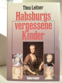 Habsburgs vergessene Kinder