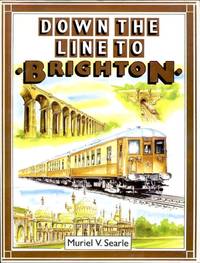 Down the Line to Brighton by Searle, Muriel V - 1988