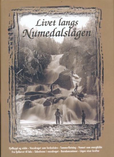 Livet langs Numedalslågen. Med kulturhistorisk…