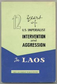 Twelve Years of U.S. Imperialist Intervention and Aggression in Laos