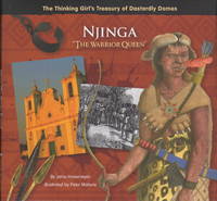 NJINGA "THE WARRIOR QUEEN" (The Thinking Girls Treasury of Dastardly Dames)
