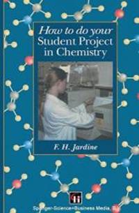 How to do your Student Project in Chemistry by Fred H. Jardine - Paperback - 1994-09-01 - from Books Express (SKU: 0412583607n)