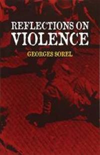 Reflections on Violence (Dover Books on History, Political and Social Science) by Georges Sorel - 2004-02-08