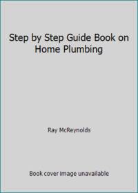Step by Step Guide Book on Home Plumbing