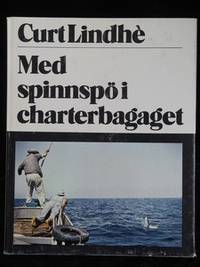 MED SPINNSPÖ I CHARTERBAGAGET.