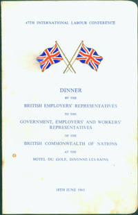 47th International Labour Conference. Dinner by the British Employers' Representatives to the...