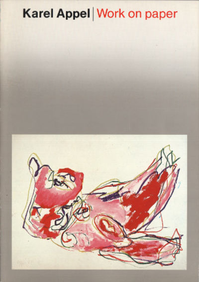 KAREL APPEL: WORK ON PAPER.