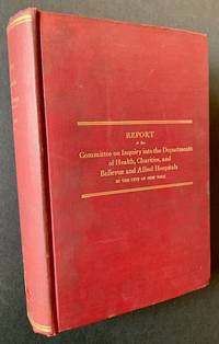 Report of the Committee on Inquiry into the Departments of Health, Charities, and Bellevue and Allied Hospitals in the City of New York