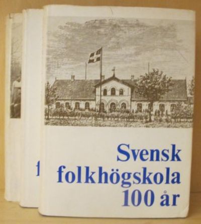 Svensk folkhögskola 100 år. I-III.