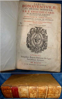 cover of SANCTI BONAVENTURAE ex Ordine Minorum, S.R.E. Episcopi Card. Albanensis Eximii Ecclesiae Doctoris, OPUSCULORUM TOMUS PRIMUS Complectens Primam, et Secundam partem eorumdem. Nunc primum in Gallia, post correctiss. Romanam Vaticanam editionem, impressus