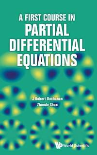 FIRST COURSE IN PARTIAL DIFFERENTIAL EQUATIONS, A