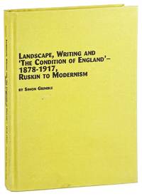 Landscape, Writing and "The Condition of England" - 1878-1917, Ruskin to Modernism