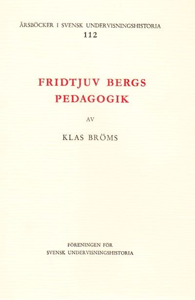 Fridtjuv Bergs pedagogik med tyngdpunkt på tiden…