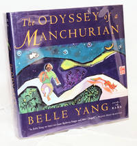 The odyssey of a Manchurian by Belle Yang - Hardcover - 1996 - from Bolerium Books Inc., ABAA/ILAB (SKU: 59582)
