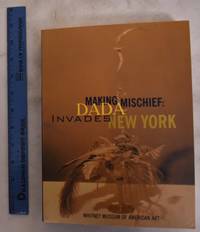 Making Mischief: DADA Invades New York