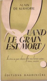 Quand le grain est mort by Kerhorre Alain De - 1947 - from Le Grand Chene (SKU: 27661)